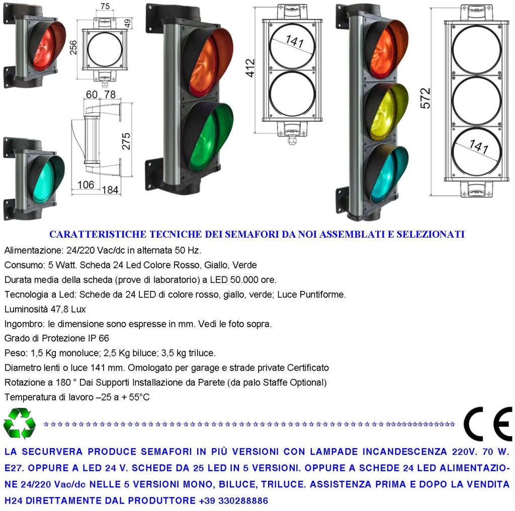 Semaforo 3 Luci da 24 Led Rossi 24 Gialli e 24 Verdi x Scheda Alim. 24/220 Vac 5 W Omologato Securvai Corpo in Profilato di Alluminio IP66 Diametro luce 141 mm Fissaggio a Parete Orientabile 360° Regola Transito Veicoli